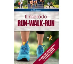 Il metodo run-walk-run - Jeff Galloway - Elika, 2014