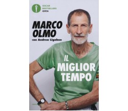 Il miglior tempo - Marco Olmo, Andrea Ligabue - Mondadori, 2018