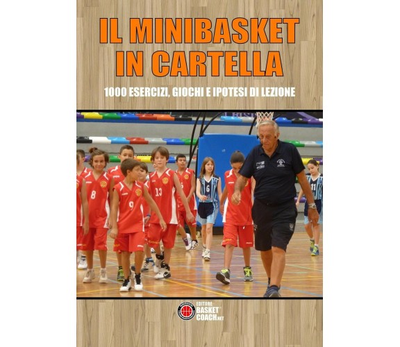 Il minibasket in cartella - Maurizio Mondoni - BasketCoach.Net, 2016