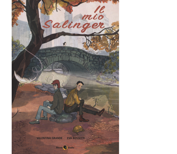 Il mio Salinger	di Valentina Grande, Eva Rossetti,  2017,  Becco Giallo