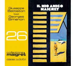 Il mio amico Maigret letto da Giuseppe Battiston di Georges Simenon - Emons,2022