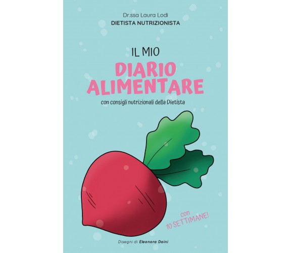 Il mio diario alimentare di Laura Lodi,  2019,  Youcanprint