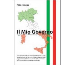 Il mio governo  di Aldo Falanga,  2014,  Youcanprint