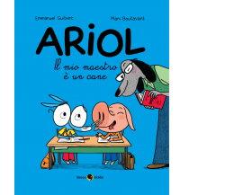 Il mio maestro è un cane. Ariol di Marc Boutavant, Emmanuel Guibert,  2021,  Bec