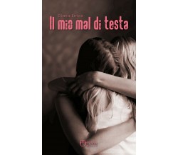 Il mio mal di testa	 di Diana Errico,  Officina Milena