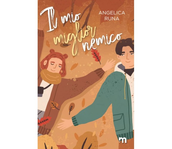 Il mio miglior nemico di Angelica Runa,  2022,  Indipendently Published