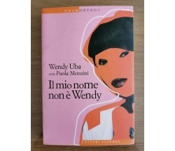 Il mio nome non è Wendy - W. Uba/P. Monzini - Laterza - 2007 - AR