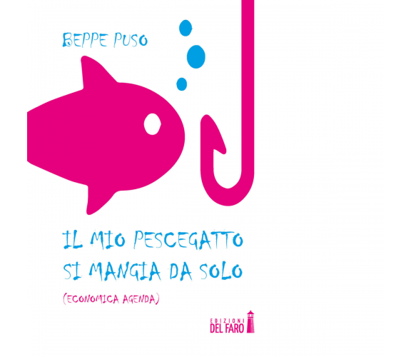 Il mio pescegatto si mangia da solo (economica agenda) di Puso Beppe - 2019