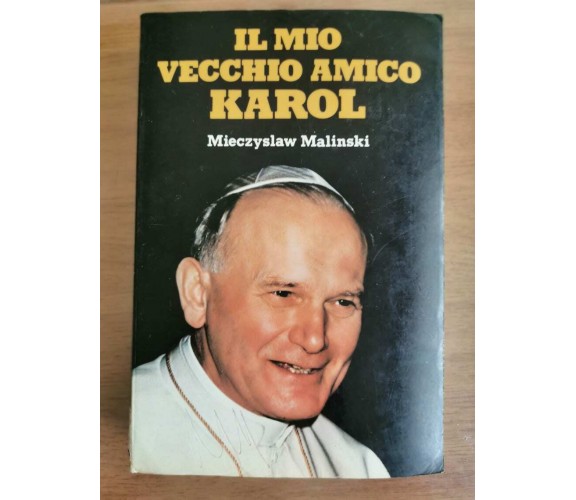 Il mio vecchio amico Karol - M. Malinski - Edizioni Paoline - 1982 - AR