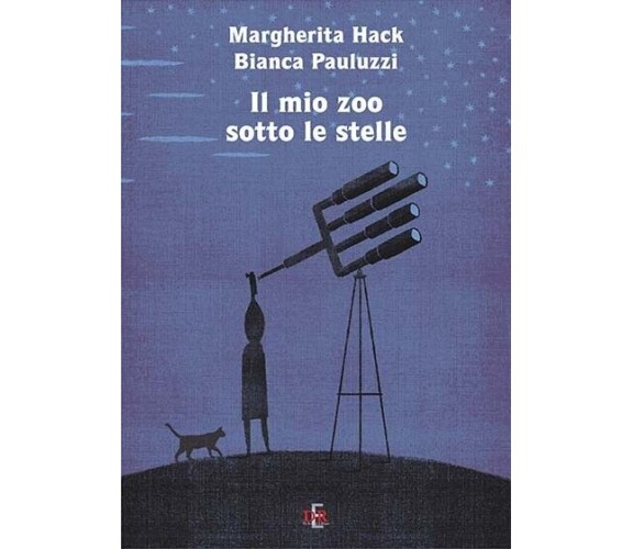 Il mio zoo sotto le stelle di Margherita Hack, Bianca Pauluzzi, 2007, Di Renz