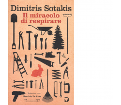 Il miracolo di respirare di Dimitris Sotakis - Del Vecchio editore,2019