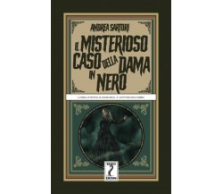 Il misterioso caso della dama in nero di Andrea Sartori,  2021,  Indipendently 