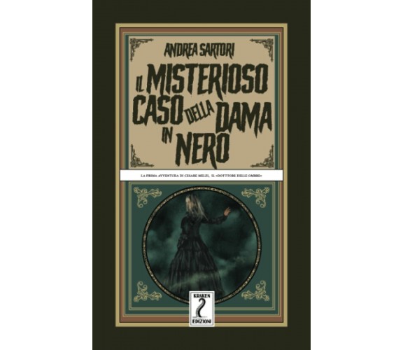 Il misterioso caso della dama in nero di Andrea Sartori,  2021,  Indipendently 