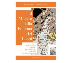 Il mistero della Fontana del Leone di Emidio Englaro,  2022,  Youcanprint