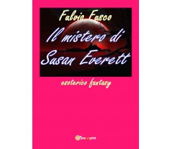 Il mistero di Susan Everett	 di Fulvio Fusco,  2018,  Youcanprint