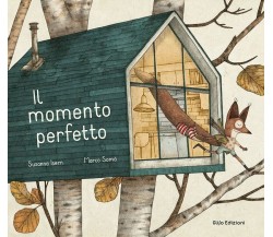 Il momento perfetto. Ediz. illustrata di Susanna Isern, 2022, Glifo Edizioni