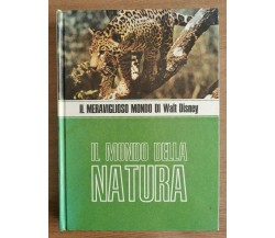 Il mondo della natura - Disney - Mondadori - 1969 - AR