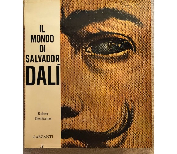 Il mondo di Salvador Dalì di Robert Descharnes,  1972,  Garzanti