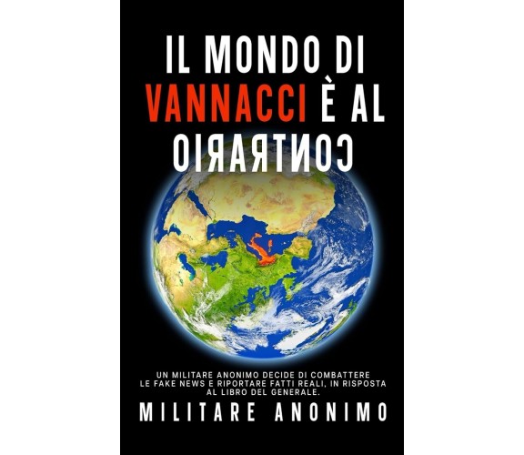 Il mondo di Vannacci è al Contrario: Un Militare Anonimo decide di combattere le