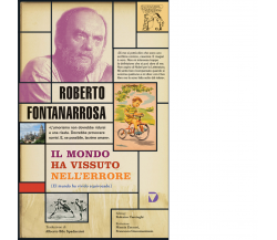 Il mondo ha vissuto nell'errore - Roberto Fontanarrosa - Del vecchio, 2022