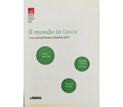 Il mondo in tasca: i racconti del premio LiberEtà 2015  - ER