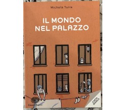 Il mondo nel palazzo di Michela Turra, 2011, Einaudi Ragazzi