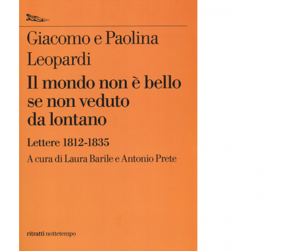 Il mondo non è bello se non veduto da lontano - Nottetempo, 2014