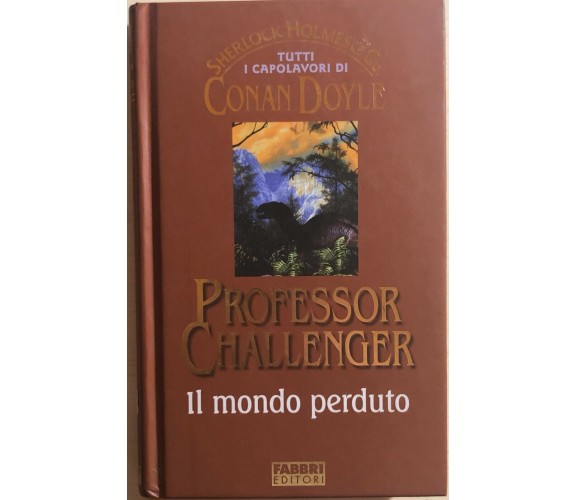 Il mondo perduto di Arthur Conan Doyle, 2002, Fabbri Editori