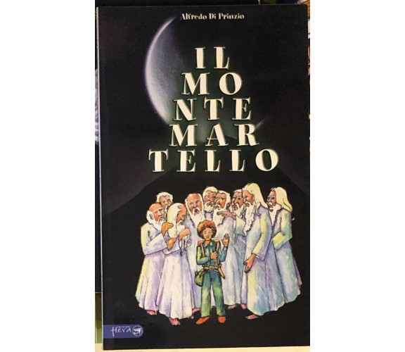 Il monte Martello. Una favola iniziatica di Alfredo Di Prinzio,  2003,  Edizioni