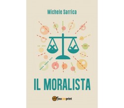 Il moralista	 di Michele Sarrica,  2017,  Youcanprint