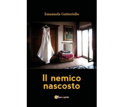 Il nemico nascosto	 di Emanuela Guttoriello,  2018,  Youcanprint