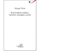 Il neorealismo italiano di Giorgio Nisini - Perrone editore, 2012