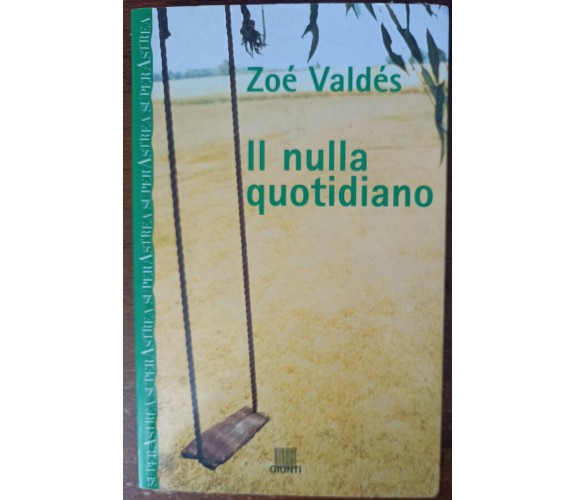 Il nulla quotidiano -  Zoé Valdés - Giunti,1998 - A