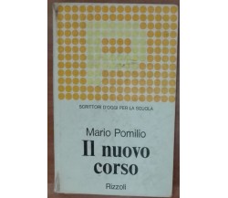 Il nuovo corso - Mario Pomilio - Rizzoli,1969 - A