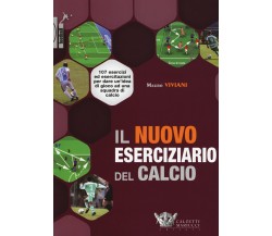 Il nuovo eserciziario del calcio - Mauro Viviani - Calzetti Mariucci, 2015