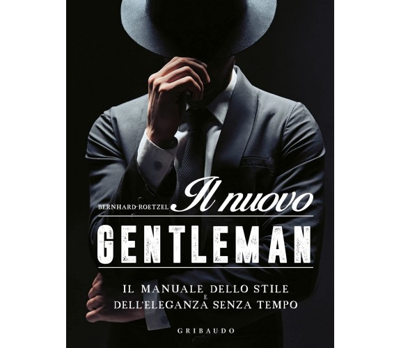 Il nuovo gentleman - Bernhard Roetzel - Gribaudo, 2021