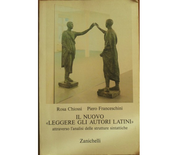 Il nuovo leggere gli autori latini - Chiossi, Franceschini - Zanichelli,1993 - A