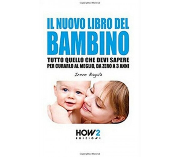 Il nuovo libro del bambino. Tutto quello che devi sapere per curarlo - ER