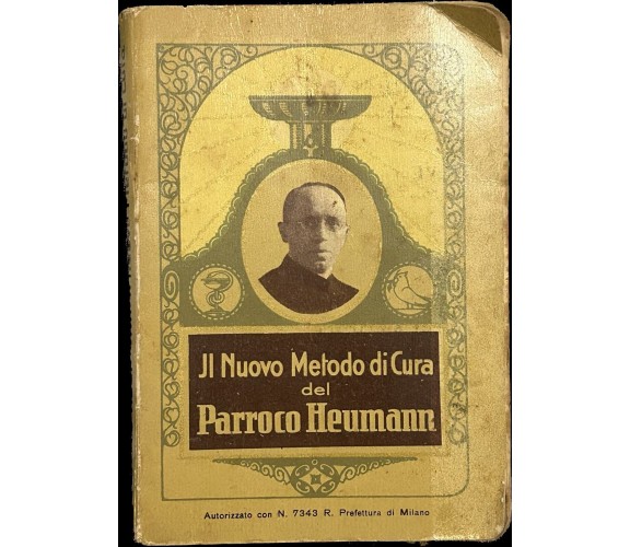 Il nuovo metodo di cura del Parroco Heumann. VII Edizione Italiana di Parroco H