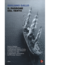 Il padrone del vento. La lunga vita felice di Agostino Straulino di Giuliano Gal