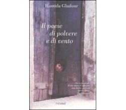 Il paese di polvere e di vento. -  Hamida Ghafour 1° ed.