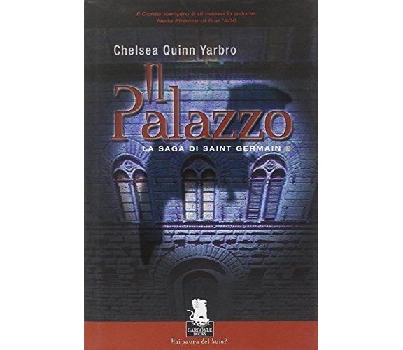 Il palazzo. La saga di Saint German. Vol. 2. - [Gargoyle Books], 2006, 1° ediz..