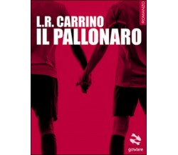 Il pallonaro	 di Luigi R. Carrino,  2015,  Goware