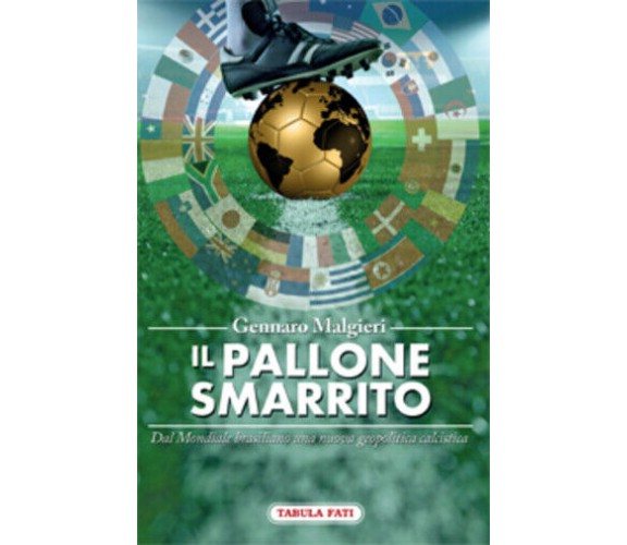 Il pallone smarrito di Gennaro Malgieri, 2014, Tabula Fati