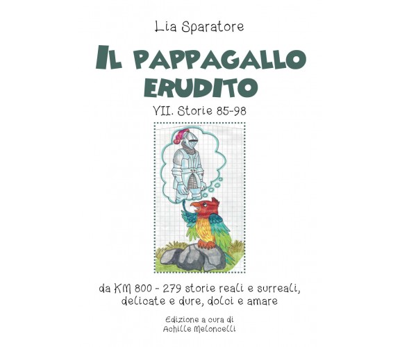 Il pappagallo erudito VII. Storie 85-98 da km 800-279 storie reali e surreali, d