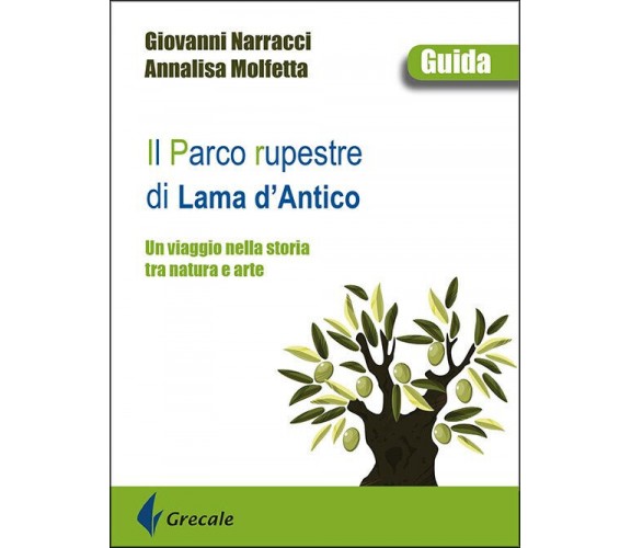 Il parco rupestre di Lama d'Antico - Giovanni Narracci, Annalisa Molfetta - 2022