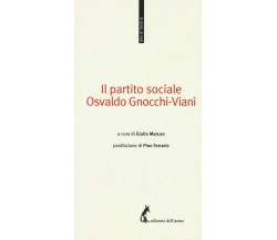 	 Il partito sociale - Osvaldo Gnocchi Viani,  2017,  Edizioni Dell’Asino 