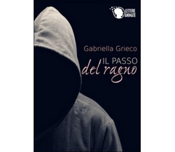 Il passo del ragno	 di Gabriella Grieco,  2015,  Lettere Animate Editore