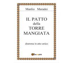 Il patto della torre mangiata	 di Manlio Maradei,  2016,  Youcanprint