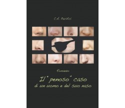 Il penoso caso di un uomo e del suo naso di Carlo Alberto Pacifici,  2021,  Indi